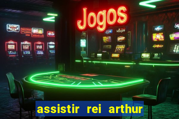 assistir rei arthur 2004 dublado